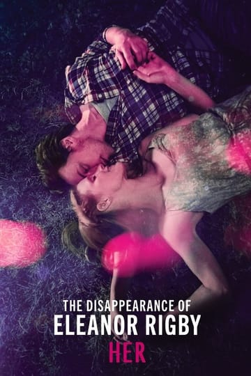 Watch The Disappearance of Eleanor Rigby: Her 2014 online Watch The Disappearance of Eleanor Rigby: Her 2014 online