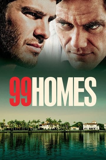 Watch 99 Homes 2015 online Watch 99 Homes 2015 online