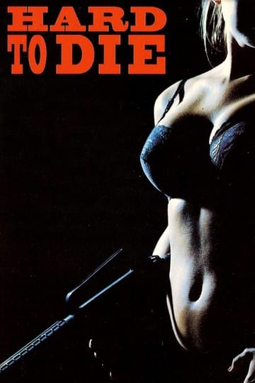 Watch Hard to Die 1990 online Watch Hard to Die 1990 online