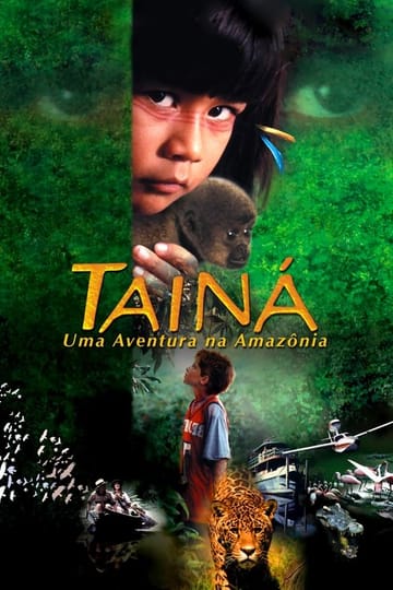 Дивитися фільм Tainá: Uma Aventura na Amazônia 2001 онлайн Дивитися фільм Tainá: Uma Aventura na Amazônia 2001 онлайн