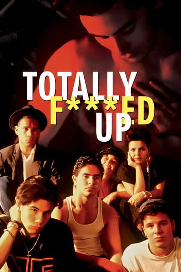 Watch Totally F***ed Up 1994 online Watch Totally F***ed Up 1994 online