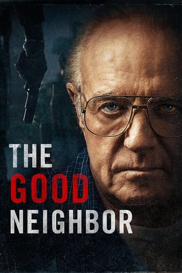 Watch The Good Neighbor 2016 online Watch The Good Neighbor 2016 online