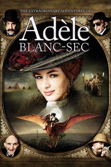 Watch Les Aventures extraordinaires d'Adèle Blanc-Sec 2010 online