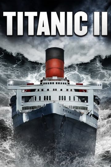 Дивитися фільм Titanic II 2010 онлайн