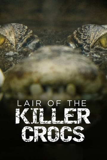 Watch Lair Of The Killer Crocs 2015 online Watch Lair Of The Killer Crocs 2015 online