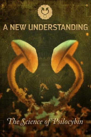 Дивитися фільм A New Understanding: The Science of Psilocybin 2015 онлайн