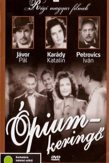 Дивитися фільм Ópiumkeringő 1943 онлайн Дивитися фільм Ópiumkeringő 1943 онлайн