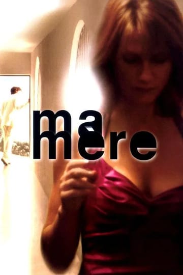 Дивитися фільм Ma mère 2004 онлайн Дивитися фільм Ma mère 2004 онлайн