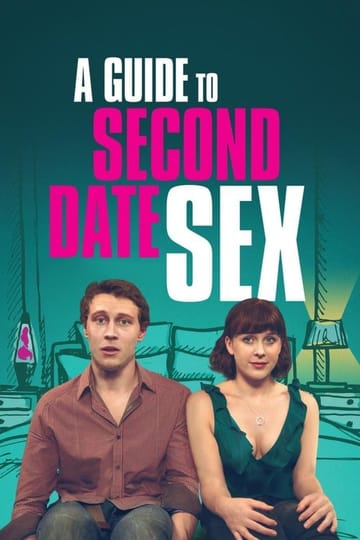 Дивитися фільм A Guide to Second Date Sex 2019 онлайн