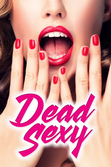 Дивитися фільм Dead Sexy 2018 онлайн Дивитися фільм Dead Sexy 2018 онлайн