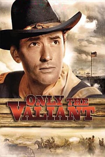 Дивитися фільм Only the Valiant 1951 онлайн Дивитися фільм Only the Valiant 1951 онлайн