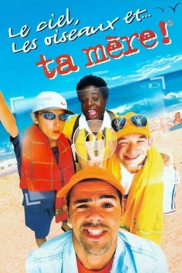 Дивитися фільм Le Ciel, les Oiseaux et... ta mère ! 1999 онлайн