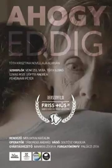 Дивитися фільм Ahogy Eddig 2019 онлайн