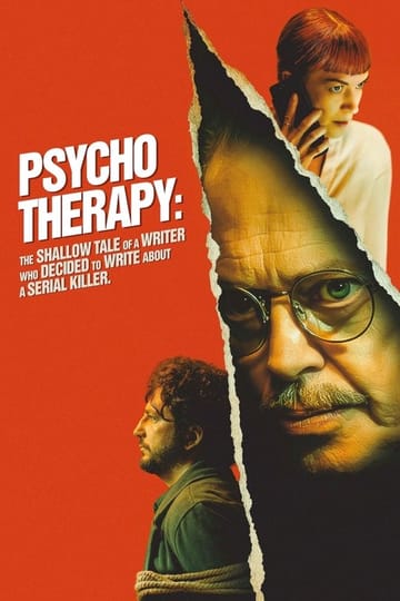 Watch Psycho Therapy: The Shallow Tale of a Writer Who Decided to Write About a Serial Killer 2025 online