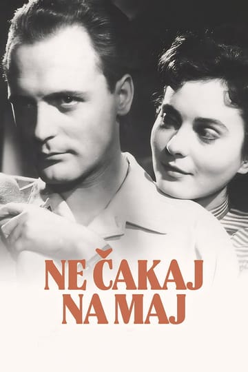 Дивитися фільм Ne čakaj na maj 1957 онлайн Дивитися фільм Ne čakaj na maj 1957 онлайн