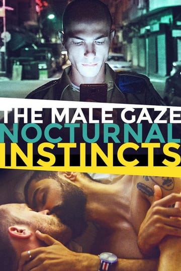 Дивитися фільм The Male Gaze: Nocturnal Instincts 2021 онлайн