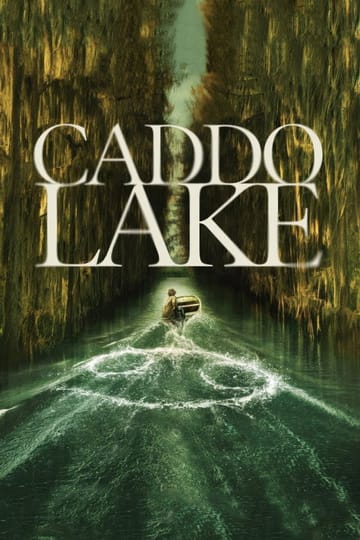 Watch Caddo Lake 2024 online