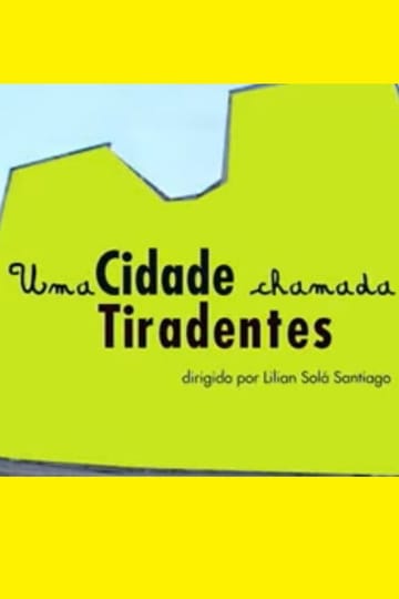 Watch Uma Cidade Chamada Tiradentes 2006 online