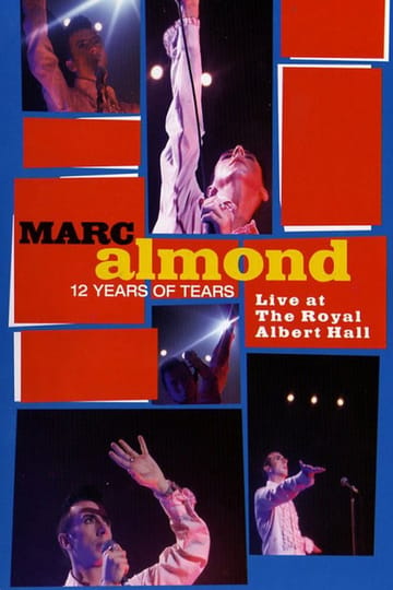 Watch Marc Almond: 12 Years of Tears - Live at Royal Albert Hall 1993 online Watch Marc Almond: 12 Years of Tears - Live at Royal Albert Hall 1993 online