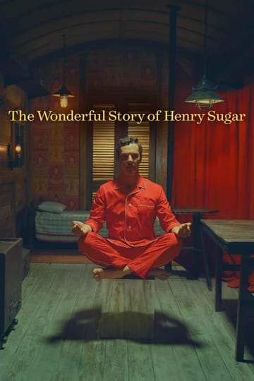 Watch The Wonderful Story of Henry Sugar 2023 online