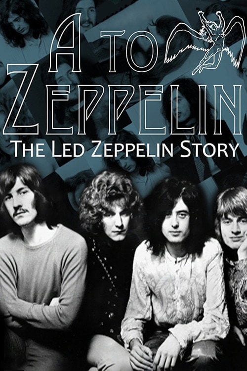 Watch A to Zeppelin: The Story of Led Zeppelin 2004 online