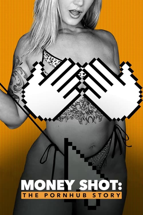Watch Money Shot: The Pornhub Story 2023 online