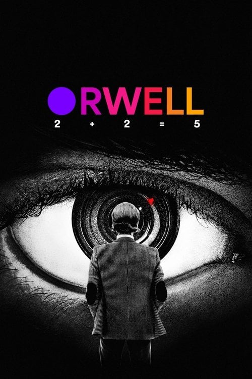 Watch Orwell: 2+2=5 2025 online
