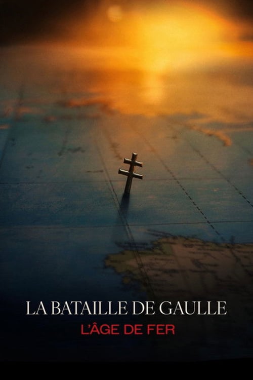 Дивитися фільм La Bataille De Gaulle, film 1 : L'âge de fer 2026 онлайн