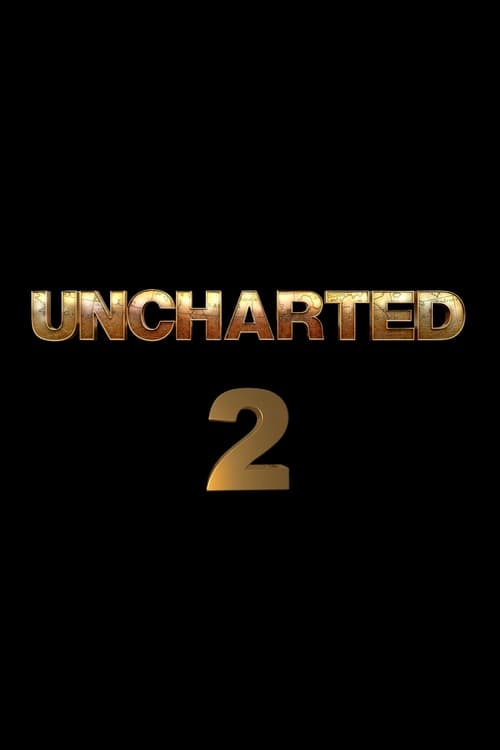 Watch Uncharted: Part Two 2026 online