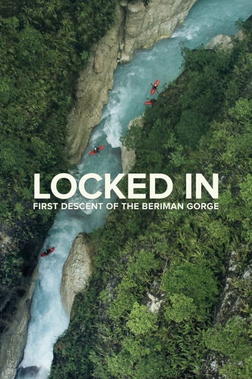 Watch Locked In: First Descent of the Beriman Gorge 2018 online