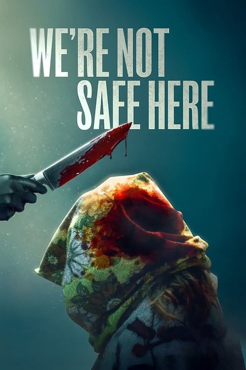 Watch We're Not Safe Here 2025 online
