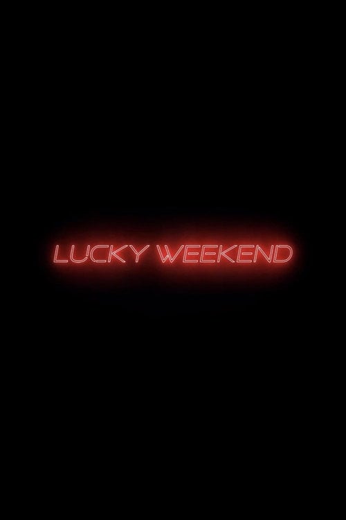 Watch Lucky Weekend 2026 online