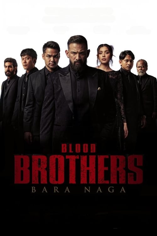 Watch Blood Brothers: Bara Naga 2025 online