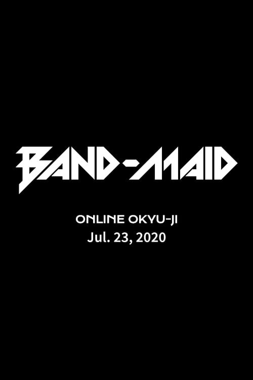 Watch BAND-MAID ONLINE OKYU-JI (Jul. 23, 2020) 2020 online