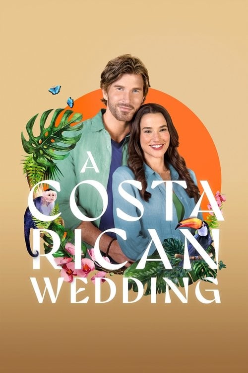 Watch A Costa Rican Wedding 2025 online