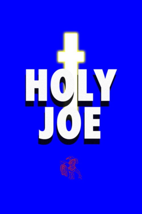Watch Holy Joe 2026 online