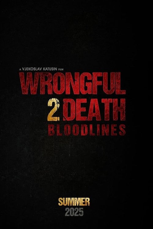 Watch Wrongful Death 2: Bloodlines 2025 online