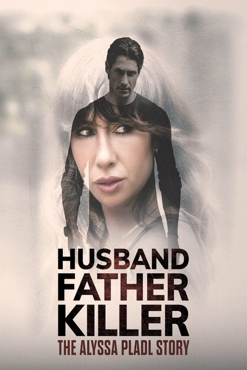 Watch Husband Father Killer: The Alyssa Pladl Story 2024 online