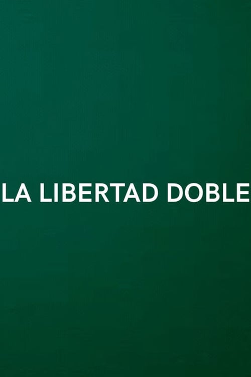 Дивитися фільм La Libertad Doble 2026 онлайн