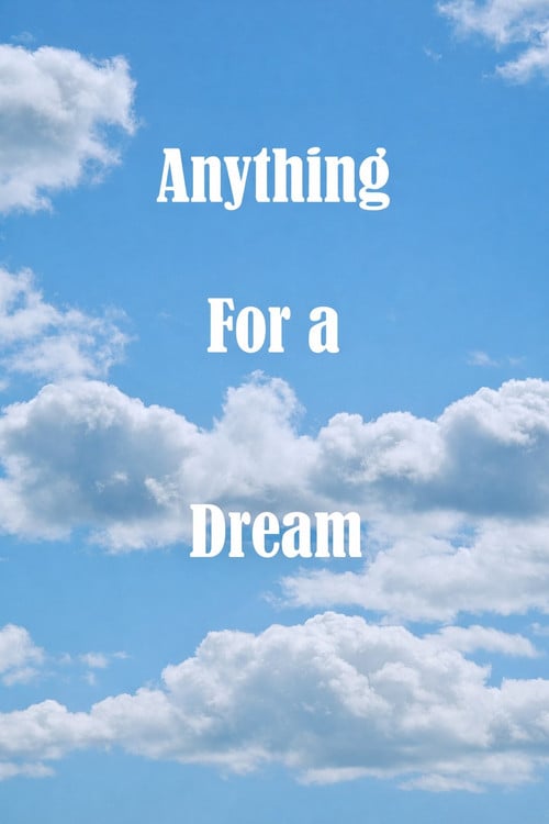 Watch Anything For A Dream 2026 online