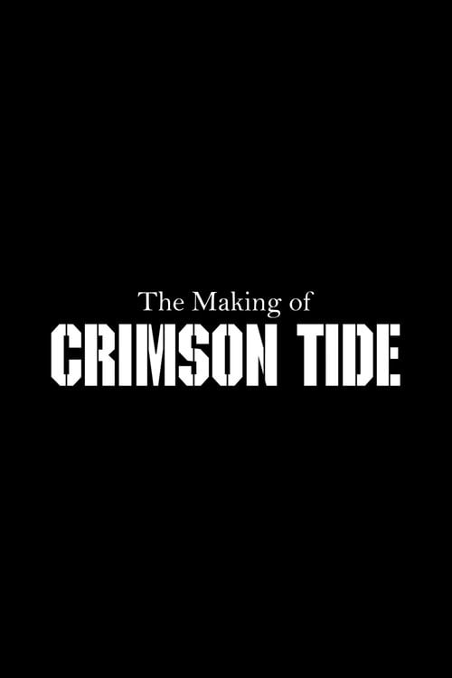 Watch The Making of 'Crimson Tide' 1995 online