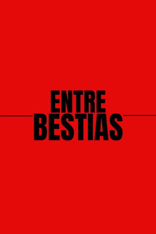 Дивитися фільм Entre Bestias 2026 онлайн