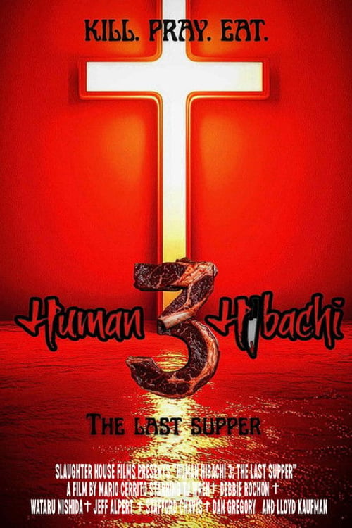 Watch Human Hibachi 3: The Last Supper 2026 online