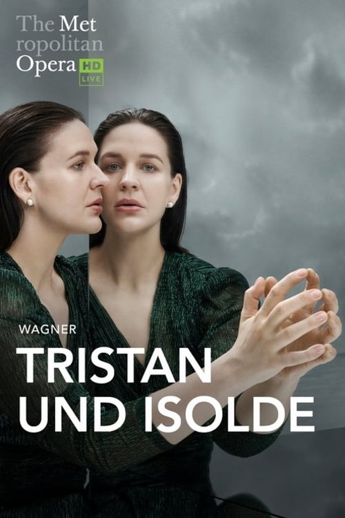 Watch The Metropolitan Opera: Tristan und Isolde 2026 online