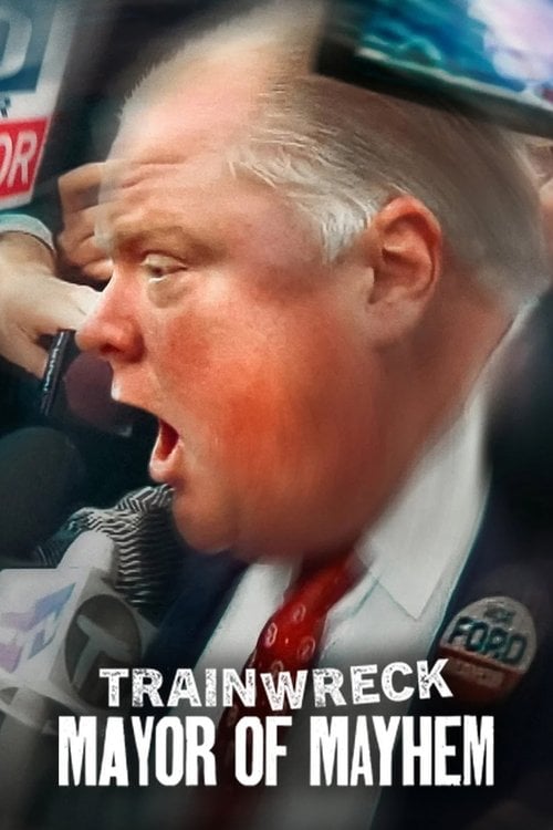 Watch Trainwreck: Mayor of Mayhem 2025 online