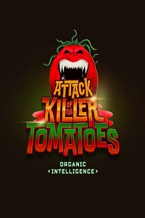 Watch Attack of the Killer Tomatoes: Organic Intelligence 2026 online
