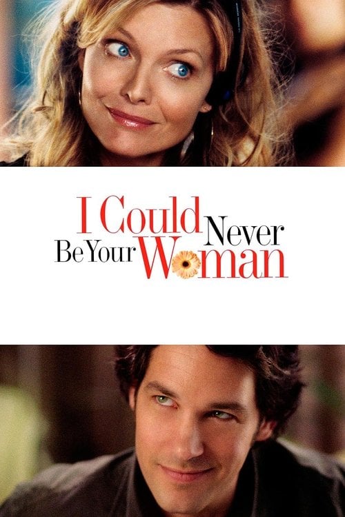 Watch I Could Never Be Your Woman 2007 online