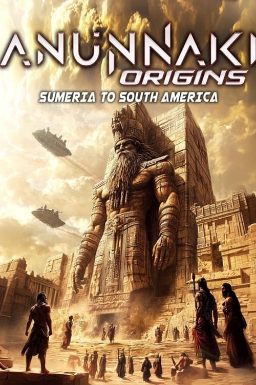Дивитися фільм Anunnaki Origins: Sumeria to South America 2025 онлайн