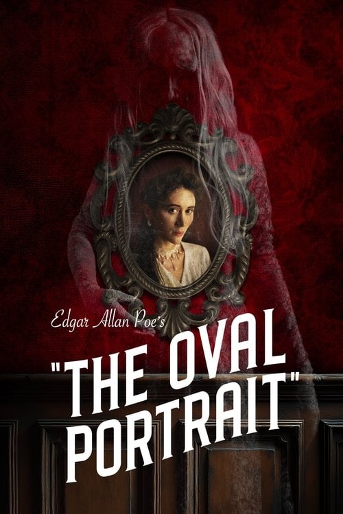 Watch Edgar Allan Poe's The Oval Portrait 2025 online
