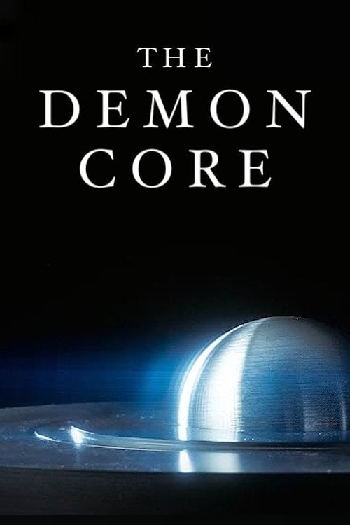 Watch The Demon Core 2026 online